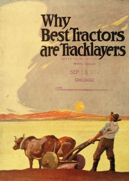 Front cover of an advertisement for Best tractors featuring a color illustration of a man using a plow pulled by two oxen to work in a field. The headline reads: "Why Best Tractors are Tracklayers." In the background a large sun is on the horizon over mountains.