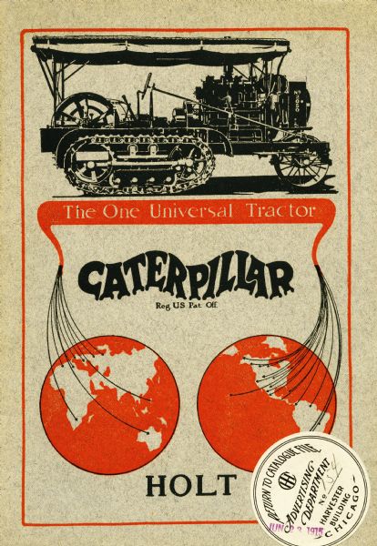 Front cover of a booklet advertising "The One Universal Tractor Caterpillar Reg US Pat. Off. HOLT". The illustration features two globes and a side profile view of the crawler (or half-track) tractor. Attached to the bottom right of the booklet is a circular sticker that reads: "Return to Catalogue File (IHC logo) Advertising Department No. 154 Harvester Building &#8212; Chicago &#8212;". The date "Jun 23 1915" is stamped in red on the sticker.