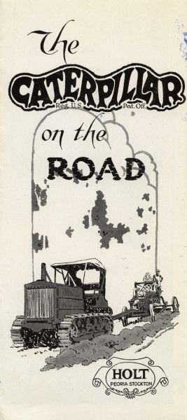 Front cover of a pamphlet advertising the Caterpillar tractor, featuring an illustration of a Caterpillar crawler tractor pulling a road grader.