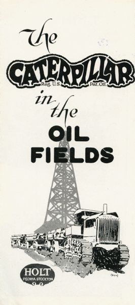 Front cover of a pamphlet advertising the Caterpillar tractor at use in oil fields.