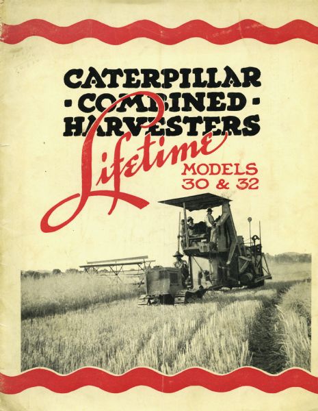 Front cover of a booklet advertising Caterpillar Lifetime combined harvesters, Models 30 and 32. The cover features a photograph of farmers using the harvester in a farm field.