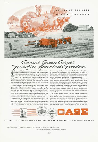 Magazine advertisement celebrating the centennial of J. I. Case Co. of Racine, Wisconsin. Features a photograph of man baling hay using contemporary tractor and baler under an illustration of farmers loading hay onto a wagon pulled by oxen. The motto reads: "Earth's Green Carpet Fortifies America's Freedom."