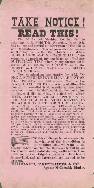 Handbill describing a McCormick Harvesting Machine Company challenge to the winner of a field trial to face the McCormick Twine Binder.  Hubbard, Partridge & Co. are the agents listed. Includes the text: "Take Notice!  Read This!"