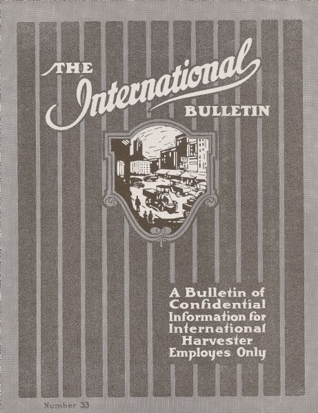 Cover of the "International Bulletin," a company magazine devoted to the International truck line. Includes a small illustration of a truck on a city street, and the text: "a bulletin of confidential information for International Harvester employes only."