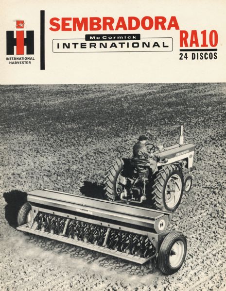 Spanish language advertisement for an International Harvester seeder featuring a man using a tractor and the seeder in a farm field. The headline reads: "Sembradora McCormick International. RA10 24 Discos."