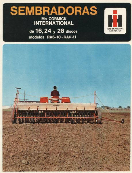 Spanish language advertisement for International Harvester seeders, or grain drills, featuring a color photo of a seeder in a field. The text reads, "Sembradoras McCormick International de 16, 24 y 28 discos modelos RA6-10 - RA6-11."