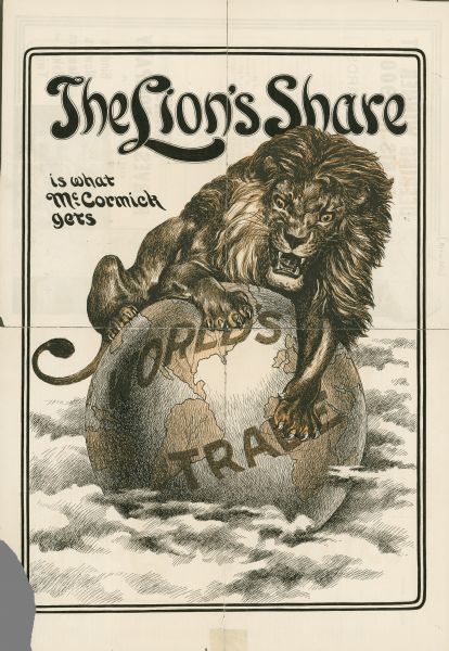 Print advertisement for the McCormick Harvesting Machine Company showing a giant Lion with its claws on a globe of the earth. The earth bears the words "World's Trade." The advertisement appeared in the trade magazine "Export Implement Age."