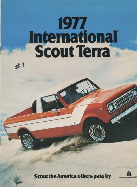 Cover of the 1977 International Scout Terra sales brochure featuring a man driving a red and white Scout over a sand dune. Cover reads: "1977 International Scout Terra" and "Scout the America others pass by."