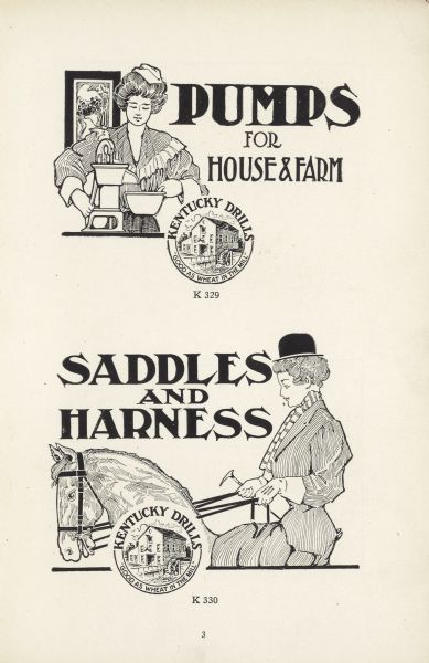 Features at the top a black and white illustration of a woman standing and using a pump machine at a counter. Cut reads: "Pumps for House & Farm." The bottom illustration shows a side view of a woman on horseback. Cut reads: "Saddles and Harness." Both illustrations include the Kentucky Drills circular logo of a mill, with the slogan: "Good As Wheat In The Mill."