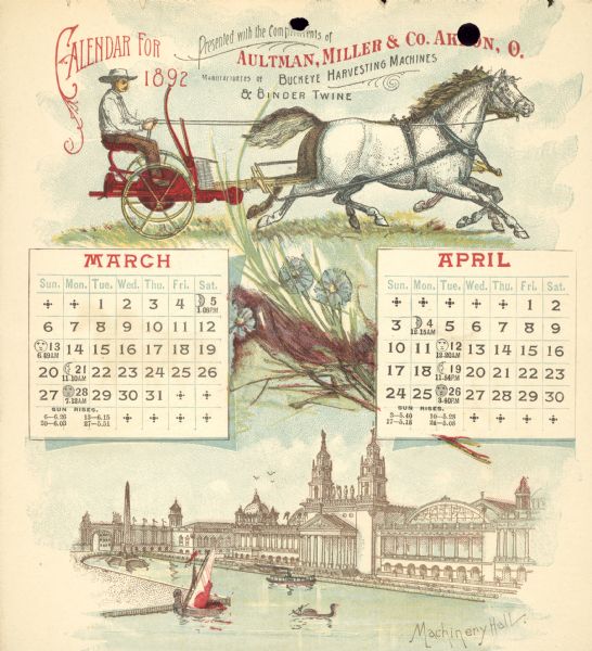Second page of calendar for March and April, 1892. Features two illustrations: the top one is of a man using a team of horses to pull a Buckeye harvesting machine in a field. The bottom illustration is of Machinery Hall and canal.