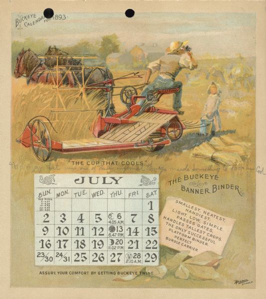 Calendar with the month July, 1893. Features an illustration of a man in a field taking a drink, while a young girl is standing by holding a pail. The man is riding a Buckeye Banner Binder pulled by a team of horses. Below it reads: "The cup that cools."