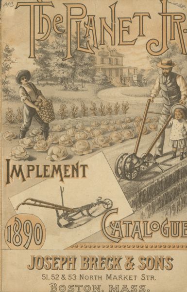Cover of the Planet Jr. catalog. Features an illustration of a man and young girl (about 5 or 6 years old) in a garden pushing a Planet Jr. Garden Drill to plant seeds. Another man is carrying a full basket through a patch cabbages on the left. In the background is a horse-drawn carriage in front of a farmhouse.