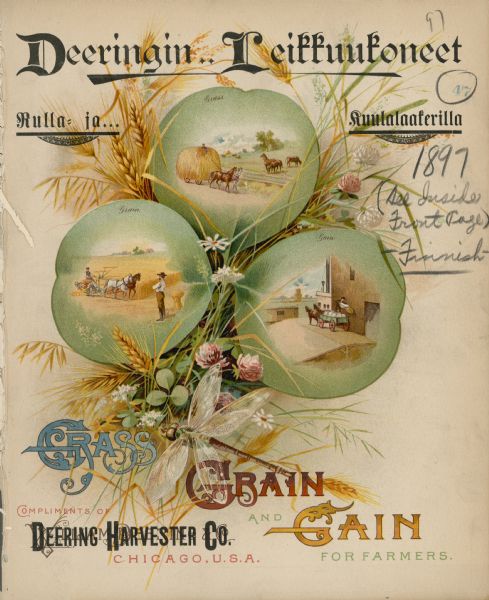 Finnish language catalog, featuring an illustration of an enlarged three leafed clover which is surrounded by clover flowers, wheat and a dragonfly. Small illustrations are on each enlarged clover leaf, depicting the headline: "Grass, Grain and Gain for Farmers." On the left leaf is "Grain" with a man standing and watching a man in a field riding a harvesting machine pulled by two horses. The center leaf is "Grass" with a man sitting on a tall load of hay on a wagon pulled by a team of horses. The right leaf is "Gain" and has a man standing on a wagon with sacks of grain at a mill.