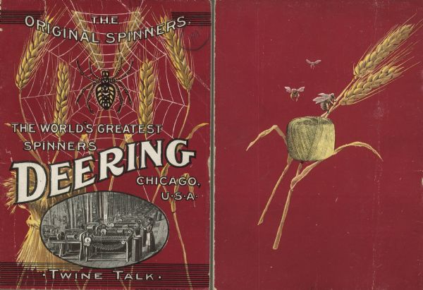 Front and back cover of a Deering Harvester Company brochure for twine. The cover reads: "The Original Spinners," and "The World's Greatest Spinners, Deering." Features an illustration of a spider in a web over stalks of wheat, and an oval inset of a woman working at a factory. The back cover has an illustration of a ball of twine, and bees on stalks of wheat.
