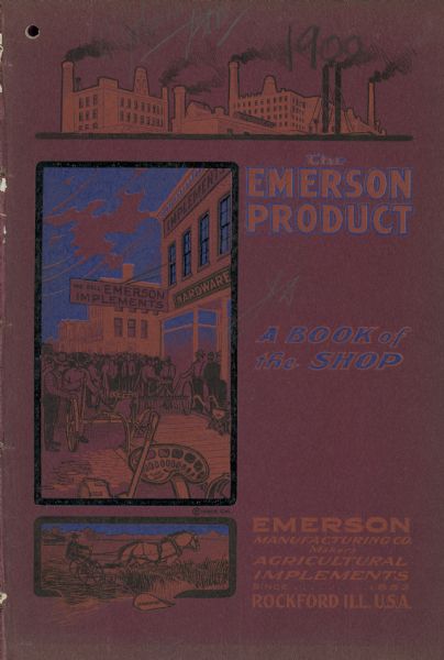 Catalog cover reads: "The Emerson Product, A Book of the Shop." Features three color illustrations, with, top to bottom: the Emerson factory; a street view of a crowd on a street in front of a hardware store featuring a sign for Emerson Implements; and a farmer using a standard mower in a field.