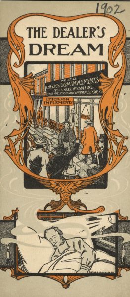 "The Dealer's Dream" cover features an illustration of a man asleep in bed at the bottom of the catalog. Above him his dream is contained in a frame. The man is an implement dealer, and his dream consists of himself looking prosperous and standing at the door of his business. The contents of the brochure tell the story of how to be successful by becoming an Emerson implement dealer, and describing the Uncle Hiram line.