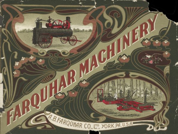 Farquhar Machinery catalog cover featuring Art Nouveau style flower design, and two illustrations. On the top left is an Ajax Centre Crank Engine mounted on a Locomotive Boiler on Wheels. On the bottom right is a Farquhar Saw Mill with Log Turner attached.