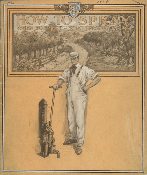 Catalog cover featuring an illustration of a man standing and holding onto a Goulds Monarch Sprayer. Text reads: "How to Spray, When to Spray — What Sprayers to Use."