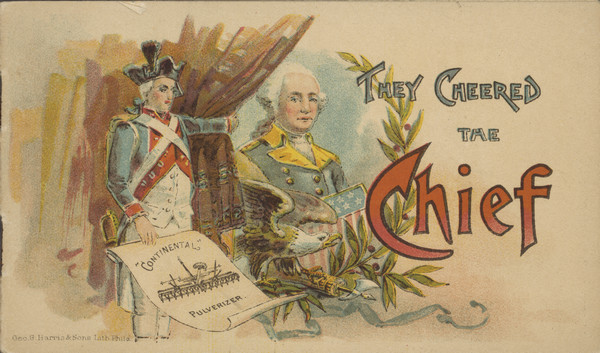 Catalog cover featuring a color illustration titled: "They Cheered the Chief", with a man holding a sheet of paper with a drawing of the Continental Pulverizer. He is holding back a curtain to show a portrait of a man, along with an eagle and a laurel branch.