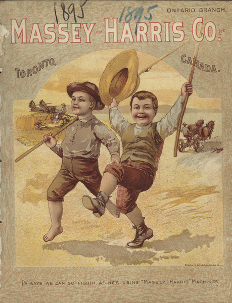 Front cover featuring a color illustration of two boys with fishing poles. One byu is wearing a hat and the other boy is holding a hat. In the background men are using agricultural machinery in a field. The caption reads: "Pa says we can go fishin, as he's using 'Massey-Harris' Machines."