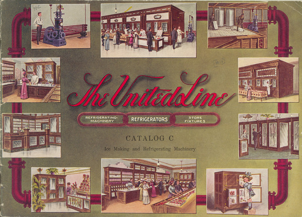 Front cover featuring ten inset color illustrations of refrigerating machinery, refrigerators and store fixtures in use in the home and in shops.