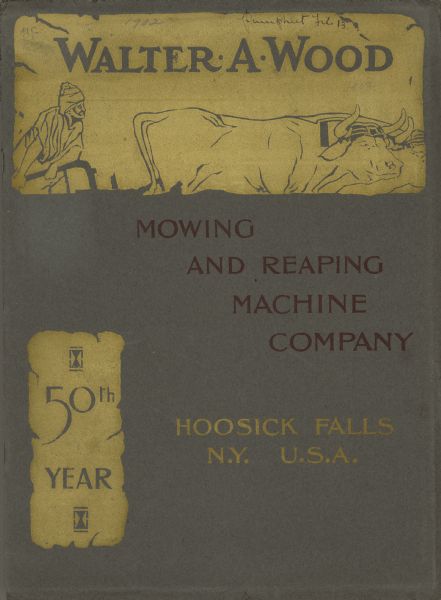 Front cover of 50th year catalog for the Walter A. Wood Mowing and Reaping Machine Company. The cover has gold ink on a gray background. The illustration at the top is of a man with an oxen pulling a plow in a field.