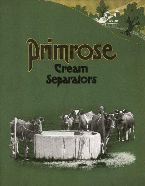 Front cover of advertising catalog for the Primrose line of IHC cream separators. Cover features chromolithograph of cows at a drinking trough. In the upper right corner is a barn and silos.