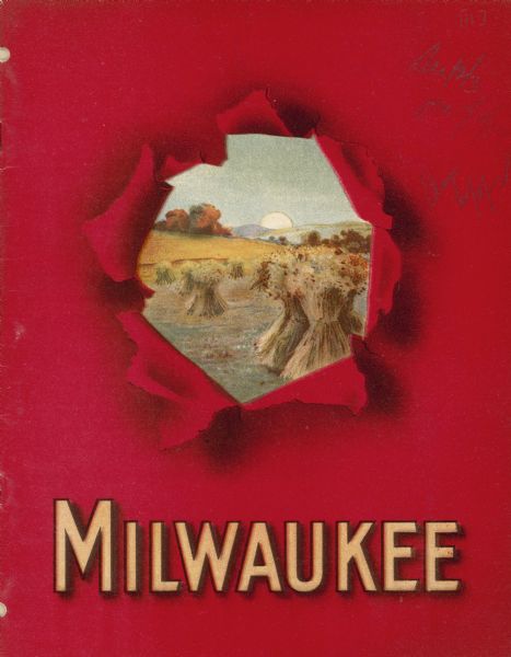 Front cover of advertising catalog for the Milwaukee line of IHC harvesting machines. Cover features a chromolithograph scene of a field, hills, and a rising or setting sun as seen through a hole ripped through the red foreground.