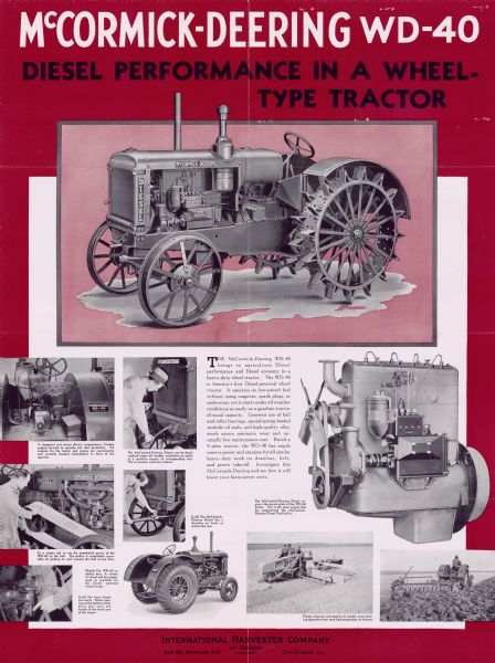 McCormick-Deering WD-40 Diesel Tractor poster. Poster folds into smaller convenient mailing leaflet. The text reads: "McCormick-Deering WD-40 Tractor, America's First Diesel-Powered Wheel Tractor." Features illustrations of the WD-40 pulling a McCormick-Deering harvester thresher, as well as various parts of the tractor.