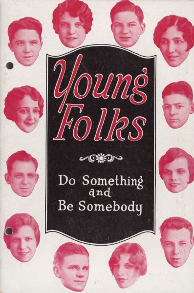Cover of "Young Folks Do Something and Be Somebody" a publication by International Harvester's Agricultural Extension Department intended to instruct youth in "proper" attitude and behavior.