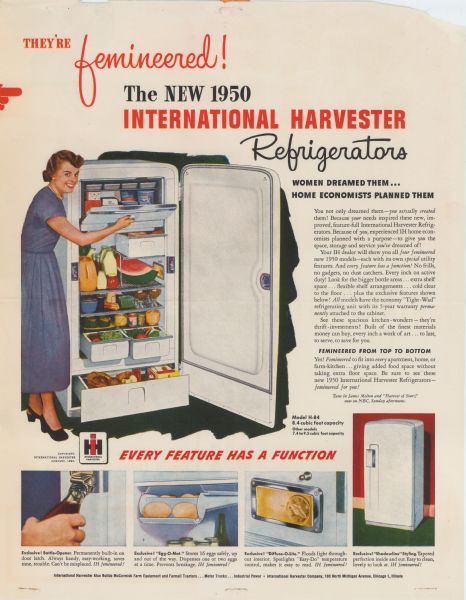Advertising copy reads: "They're femineered! The new International Harvester 1950 refrigerators. Women dreamed them... home economists planned them." The illustration depicts a woman standing and opening the freezer drawer of the International H-84 refrigerator. The text below reads: "Every Feature has a Function," and along the bottom are insets with illustrations of the features.