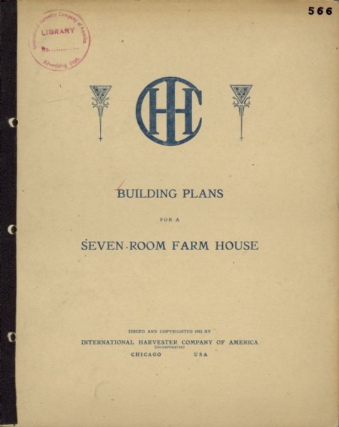 Booklet with plans and specifications by the IHC Service Bureau. Includes "Suggestions For Building a Farm House", and 10 pages of blueprints. 
