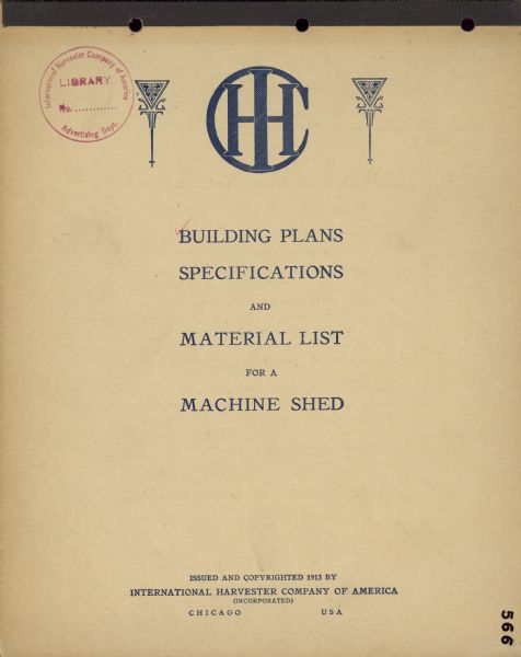 Cover of booklet with plans and specifications by the IHC Service Bureau. Includes pages for "Suggestions For Building a Machine Shed", and 4 pages of blueprints. 