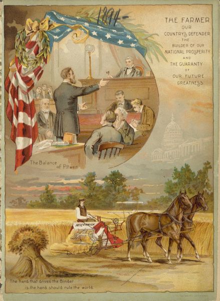 Color lithograph cover illustration for the McCormick Harvesting Machine Company catalog. Shows a courtroom scene framed with a draped American flag and the caption: "The Balance of Power." Also shows a farmer operating a horse-drawn binder in a field with the image of the U.S. Capitol building in the clouds overhead, and the caption: "The hand that drives the Binder is the hand should rule the world." An image of the United States Capitol building in the clouds also includes the text: "The farmer, our country's defender, the builder of our national prosperity, and the guaranty of our future greatness."