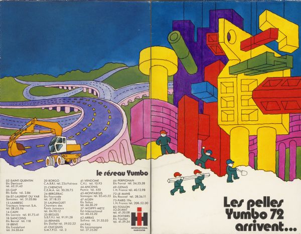 Front and back cover of a brochure advertising Yumbo. Title on front reads: "Les pelles Yumbo 72 arrivent..." The illustration depicts people working on a building site of brightly colored building materials suspended from cables. The workers are using hand shovels and are carrying building materials. The back of the brochure includes the IH logo, a list of locations for locating Yumbo equipment, and an illustration of an excavator working along a road system.