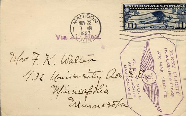 Souvenir envelope mailed by John A. Lester on the flight that inaugurated air mail service between Madison and Minneapolis in 1927. Madison's first incoming airmail consignment from Chicago and Milwaukee was delivered to Pennco Field (Royal Airport) by Charles "Speed" Holman, the chief pilot of Northwest Airways. The outgoing flight carried over 3,500 pieces of mail. 
Airmail contracts such as the one Northwest Airways had to deliver mail to several Wisconsin cities often meant the difference between success and failure for many early airlines. 
The 10-cent airmail stamp honoring Charles A. Lindbergh and the "Spirit of St. Louis" was particularly appropriate because he had been an airmail pilot for several years before his trans-Atlantic flight. As a national hero, he used his prestige to improve conditions for transport pilots.