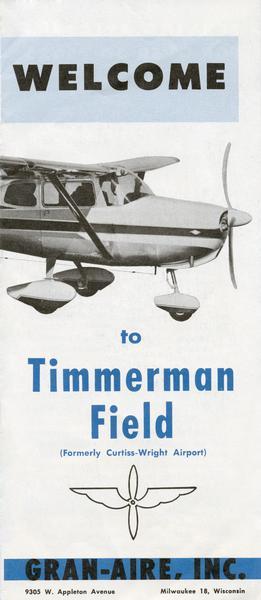 Advertising brochure for Timmerman Field, the successor to Curtiss-Wright Airport.  Curtiss-Wright Airport, which had been established in 1929, was purchased by Milwaukee County in 1948. In 1951 the field reopened under lease from Gran-Air, Inc.  Gran-Air offered flying instructions, charter flights, air taxi service, and it sold  Cessna airplanes.
