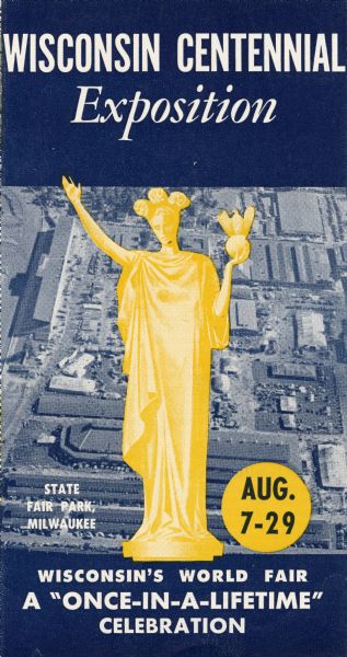 Color brochure advertising the 1948 Wisconsin State Fair. For the centennial of Wisconsin statehood Wisconsin spent over 5 Million dollars on fourteen new buildings. A representation of "Forward" the statue atop the Wisconsin State Capitol, decorated one of the new buildings.