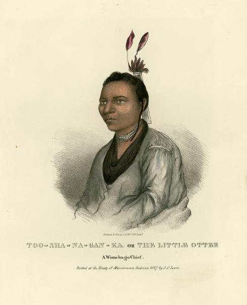 Too-sha-na-gan-ka, or the Little Otter, a Chief of the Winnebago (Ho-Chunk) Tribe.  Hand-colored lithograph from the Aboriginal Portfolio, painted at the Treaty of Massinnewa (1827).