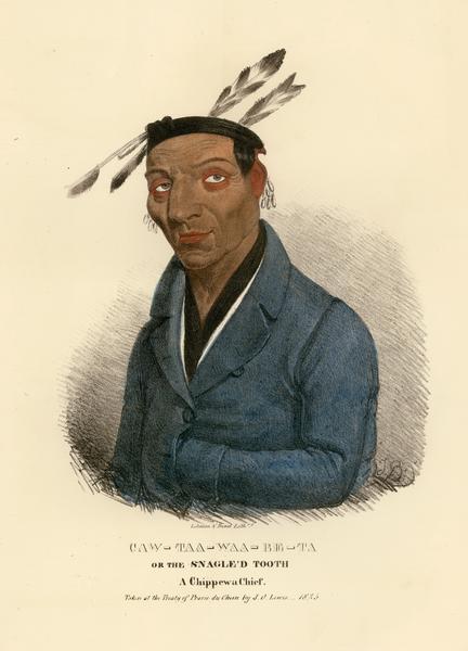 Caw-taa-waa-be-ta, or Snagle'd Tooth, a Chief of the Chippewa (Ojibwa). Hand-colored lithograph from the Aboriginal Portfolio, drawn at the Treaty of Prarie du Chien (1825).