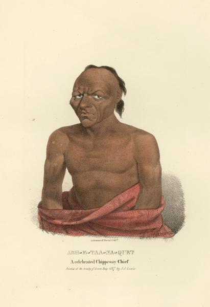 Ash-e-taa-na-quet, a celebrated Chief of the Chippeway (Ojibwa) Tribe.  Hand-colored lithograph from the Aboriginal Portfolio, drawn at the treaty of Green Bay (1827).