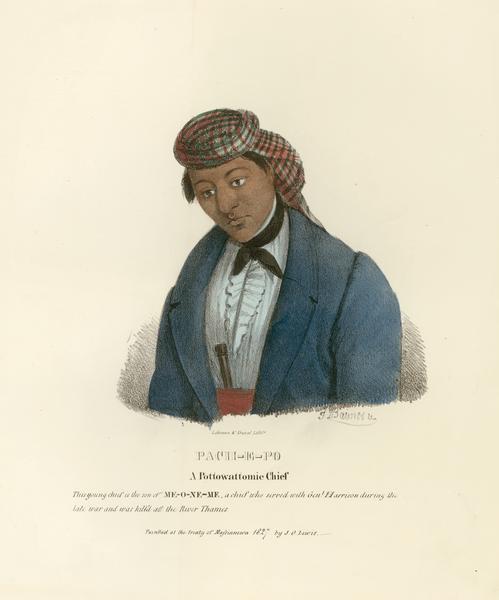 Pach-e-po, Chief of the Pottowattomie (Potawatomi) Tribe, son of Me-o-ne-me, a Chief who served with Gen. Harrison during the late war and was killed at the River Thames.  Hand-colored lithograph from the Aboriginal Portfolio, painted at the Treaty of Massinewa (1827).