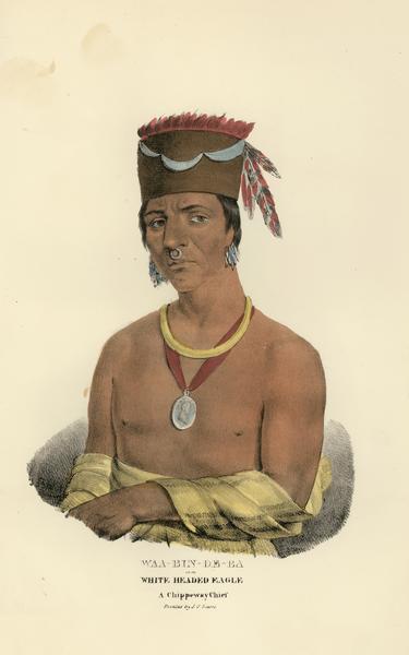 Waa-bin-de-ba, or the White Headed Eagle, a Chippeway (Ojibwa) Chief.  Hand-colored lithograph from the Aboriginal Portfolio.