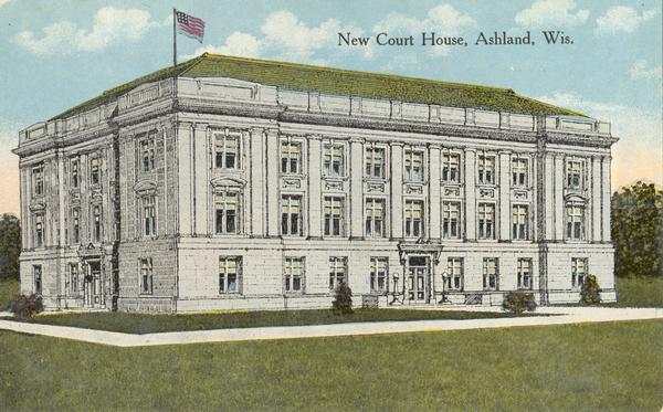 Text on front reads: "New Court House, Ashland, Wis." The Neoclassical courthouse was built in 1915 of limestone.