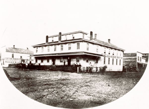 The first Eau Claire House built in 1856. It burned down in 1875.