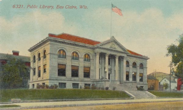 Exterior view of the Eau Claire Public Library. Caption reads: "Public Library, Eau Claire, Wis."