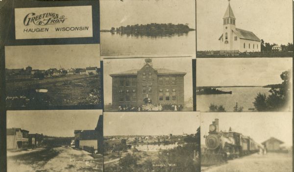 Multiple views of Haugen, including a church, a school with a group of students posed outside, and a locomotive at the railroad station, etc. Caption at top left reads: "Greetings from Haugen, Wisconsin."