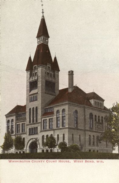 View towards the court house. Caption reads: "Washington County Court House, West Bend, Wis."