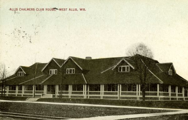 The Allis Chalmers Club House. Caption reads: "Allis Chalmers Club House, West Allis, Wis."