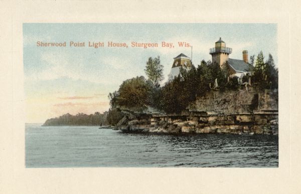 Colorized view of the Sherwood Point Lighthouse. Caption reads: "Sherwood Point Light House, Sturgeon Bay, Wis."